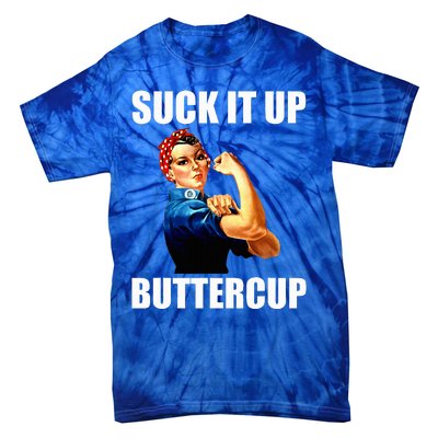 Motivational Suck It Up Buttercup Rosie Riveter Tie-Dye T-Shirt