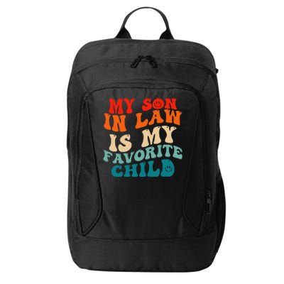 My Son In Law Is My Favorite Child Funny Family Humor Groovy City Backpack