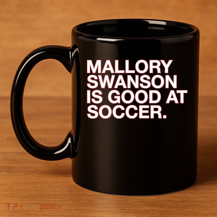 Mallory Swanson Is Good At Soccer 11oz C Handle Ceramic Mug