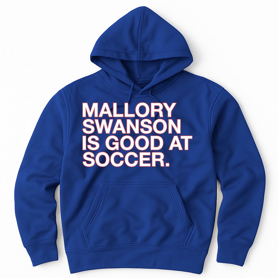 Mallory Swanson Is Good At Soccer Hoodie