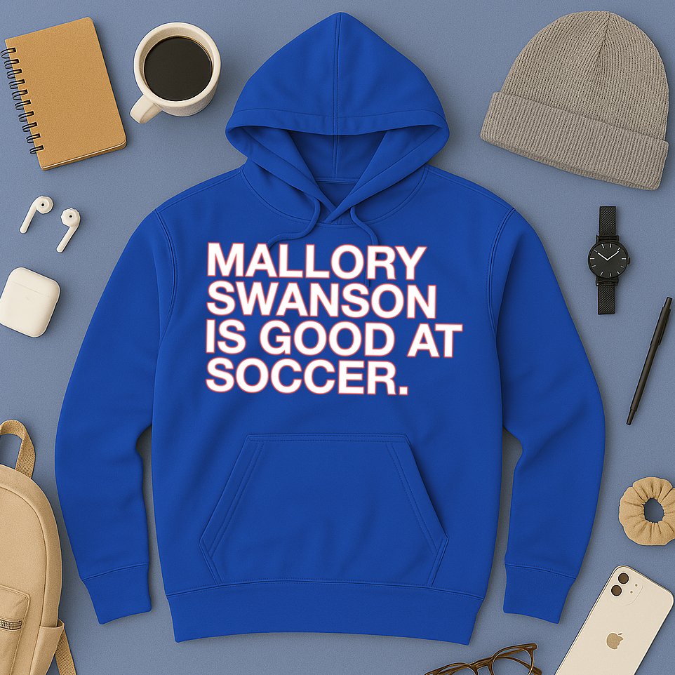 Mallory Swanson Is Good At Soccer Hoodie