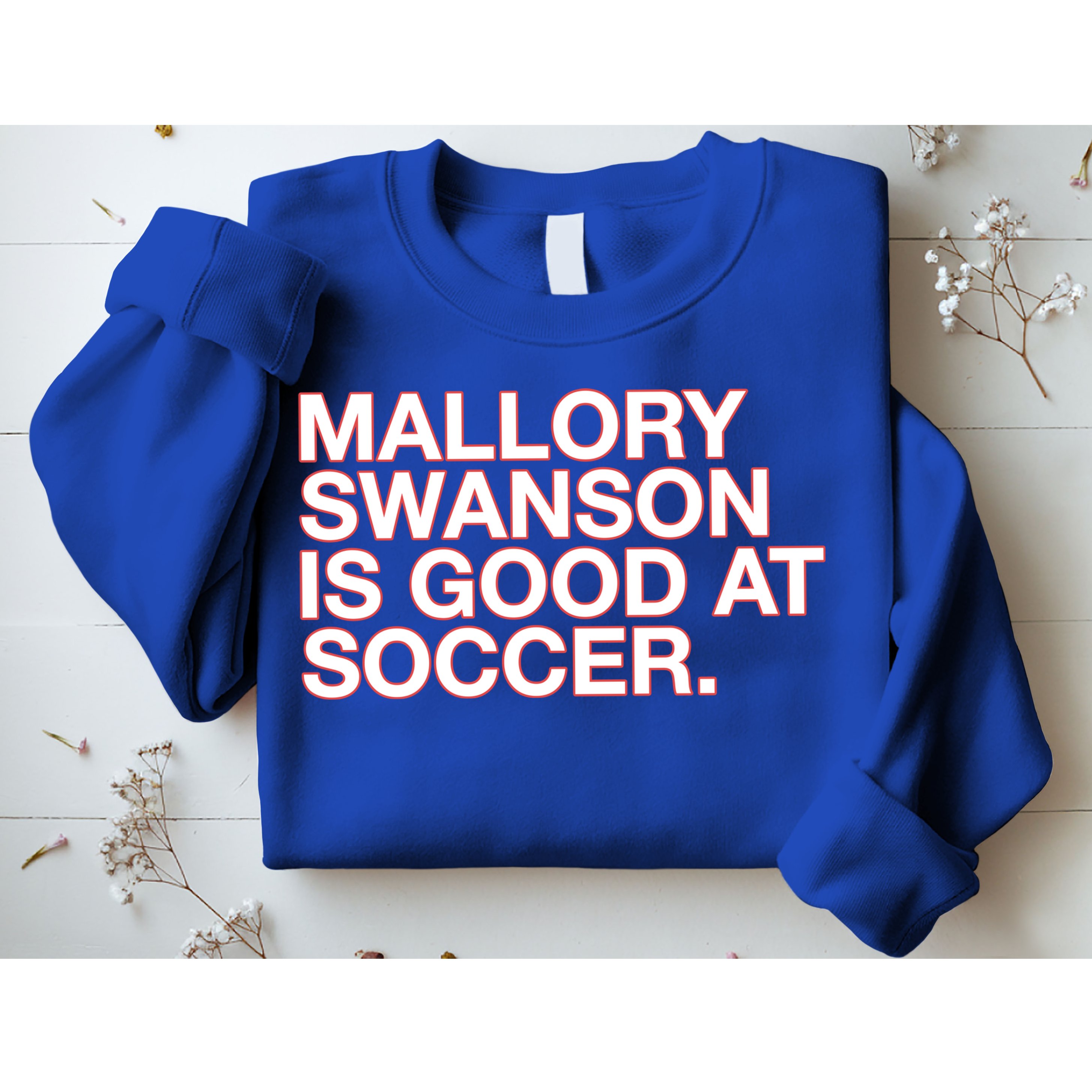 Mallory Swanson Is Good At Soccer Sweatshirt