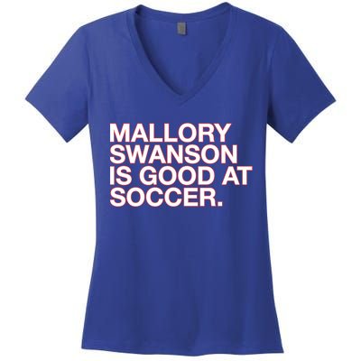 Mallory Swanson Is Good At Soccer Women's V-Neck T-Shirt