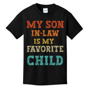 My Son In Law Is My Favorite Child Funny Family Humor Retro Kids T-Shirt