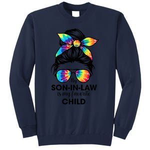 My Son In Law Is My Favorite Child Messy Bun Tie Dye Funny Tall Sweatshirt