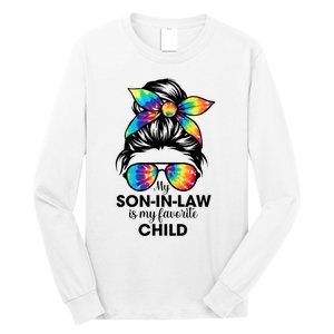 My Son In Law Is My Favorite Child Messy Bun Tie Dye Funny Long Sleeve Shirt