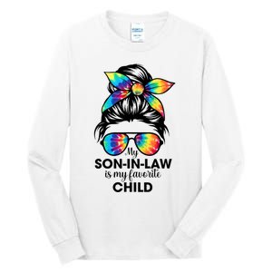 My Son In Law Is My Favorite Child Messy Bun Tie Dye Funny Tall Long Sleeve T-Shirt