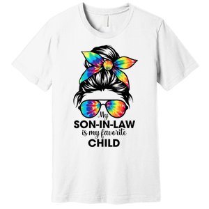 My Son In Law Is My Favorite Child Messy Bun Tie Dye Funny Premium T-Shirt