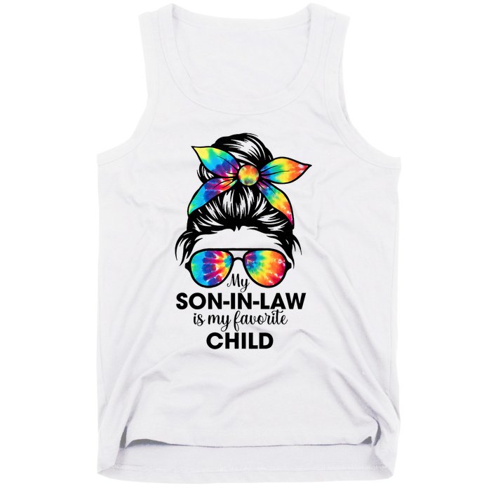 My Son In Law Is My Favorite Child Messy Bun Tie Dye Funny Tank Top