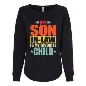 My Son In Law Is My Favorite Child Funny Family Humor Retro Womens California Wash Sweatshirt