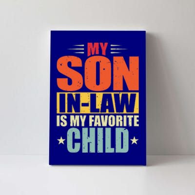 My Son In Law Is My Favorite Child Funny Family Humor Retro Canvas