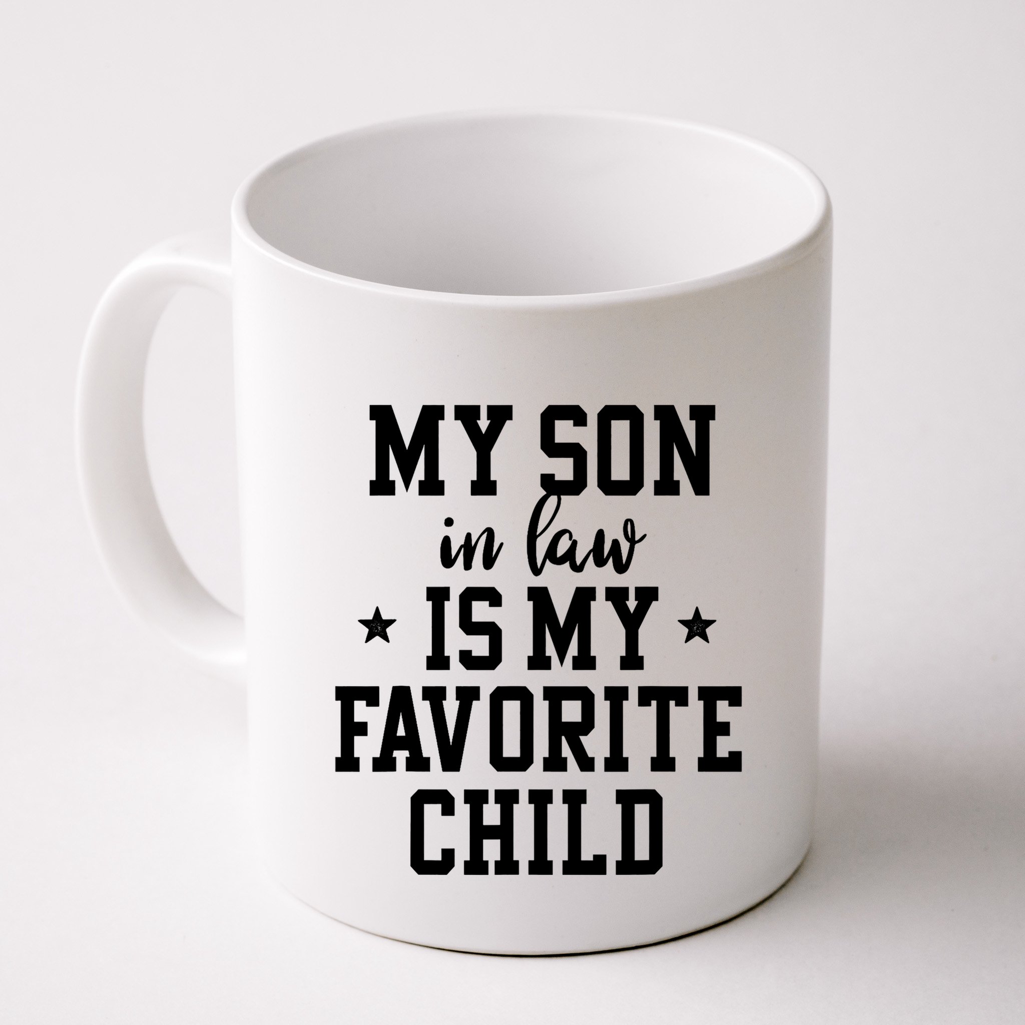 My Son In Law Is My Favorite Child Mother In Law Gifts Mom Mug