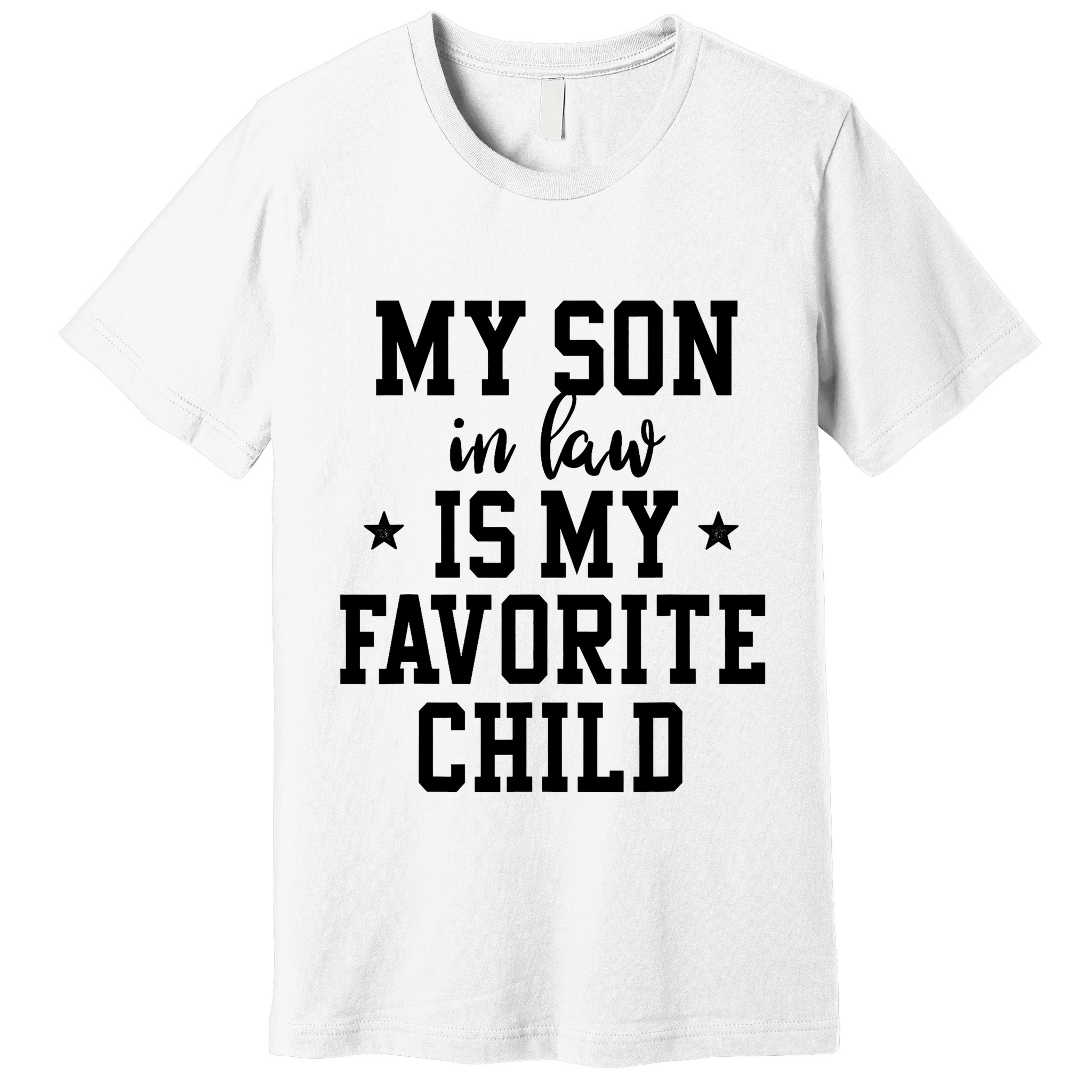 My Son In Law Is My Favorite Child Mother In Law Gifts Mom Premium T-Shirt