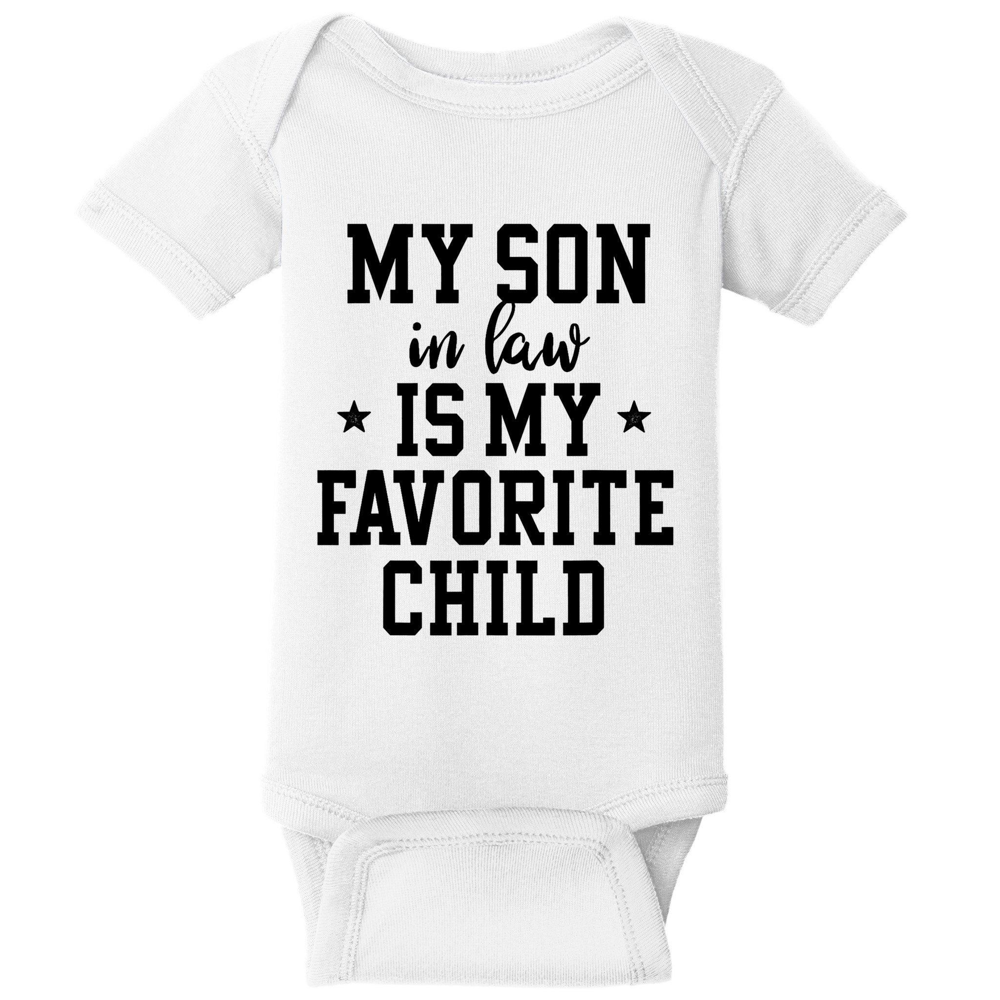 My Son In Law Is My Favorite Child Mother In Law Gifts Mom Baby Bodysuit