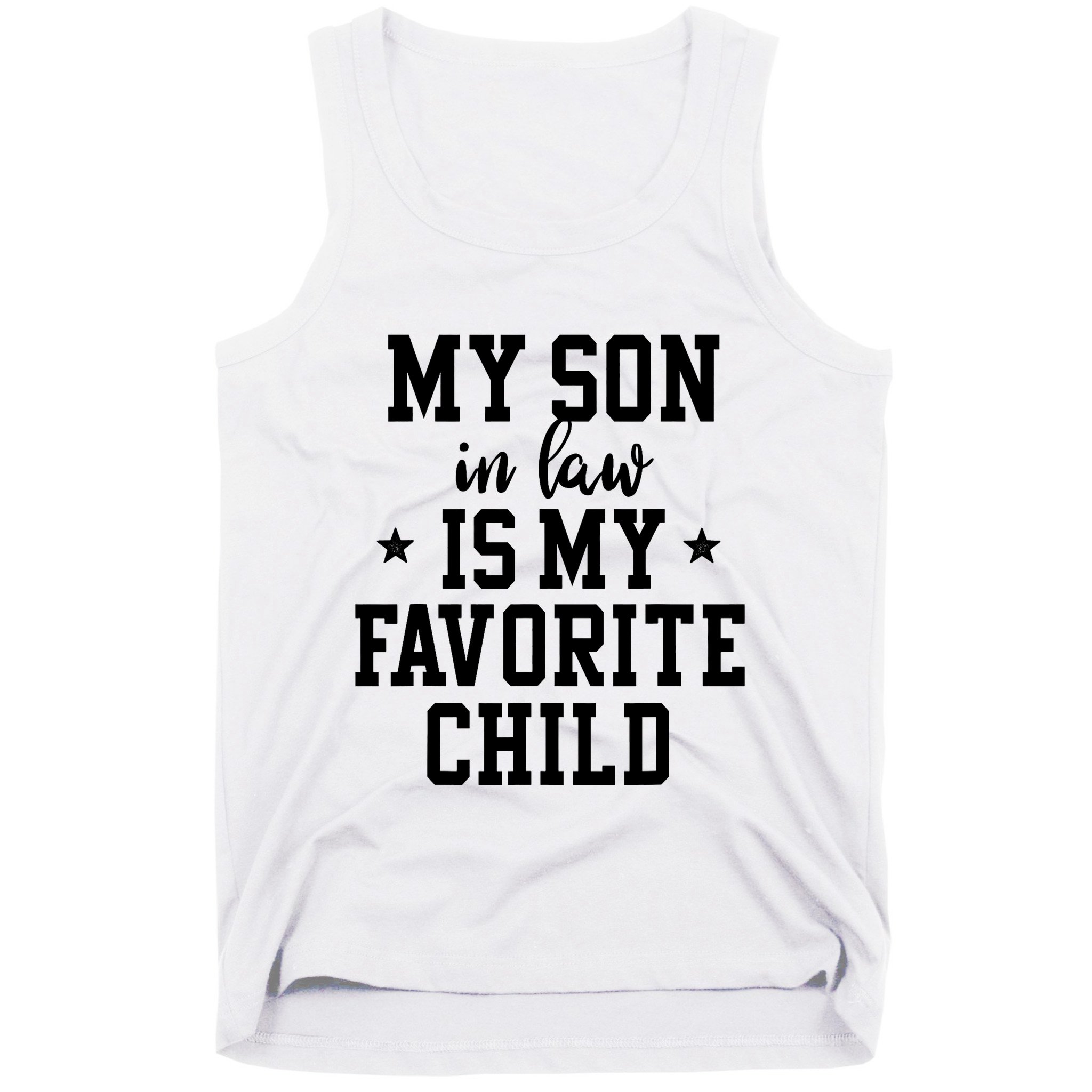 My Son In Law Is My Favorite Child Mother In Law Gifts Mom Tank Top