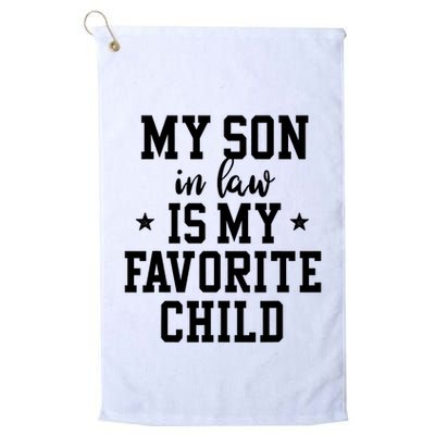 My Son In Law Is My Favorite Child Mother In Law Gifts Mom Golf Towel