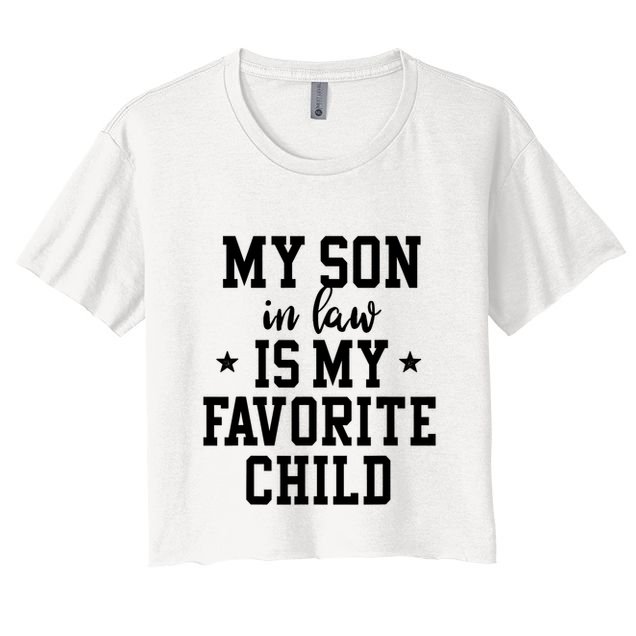 My Son In Law Is My Favorite Child Mother In Law Gifts Mom Crop Top
