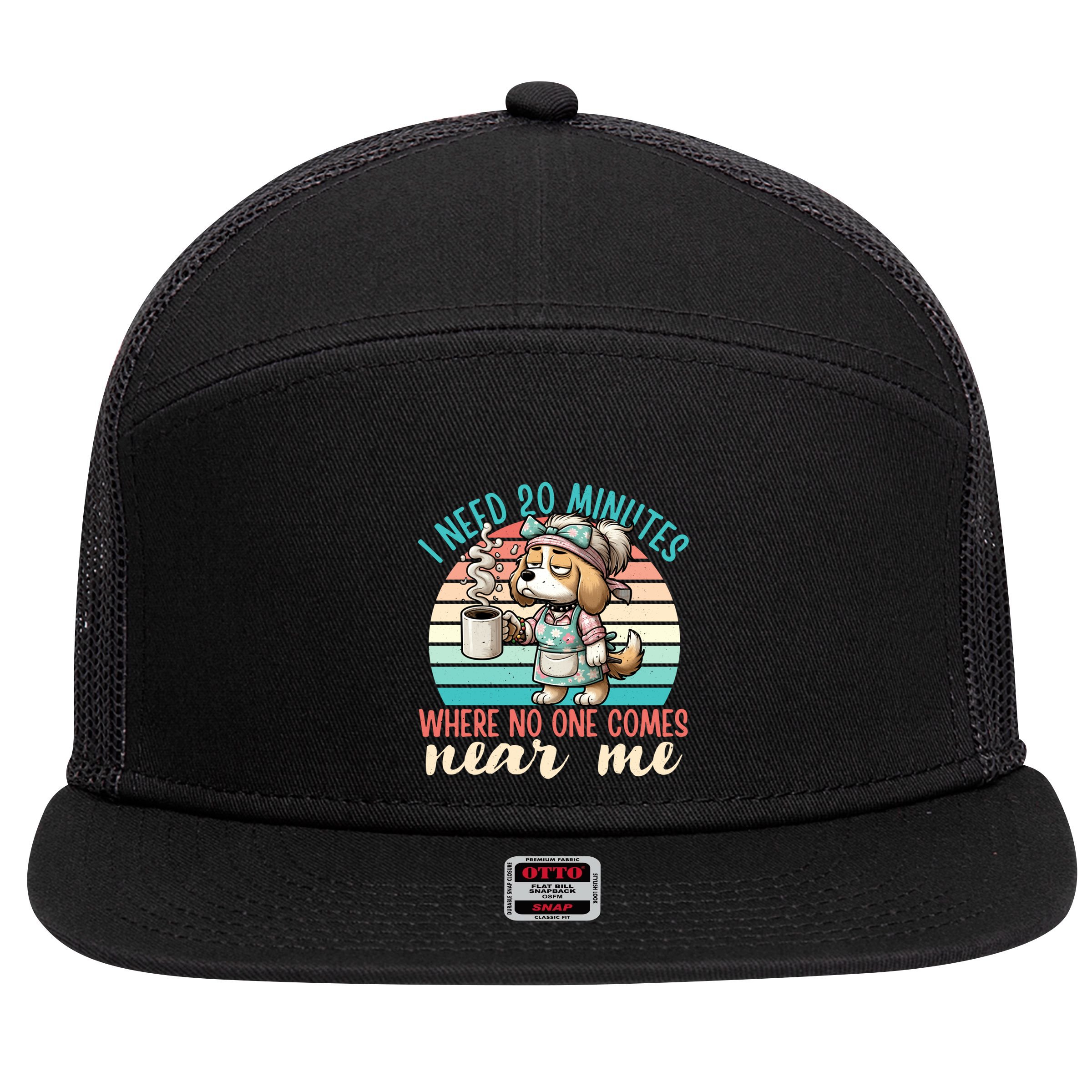 Mom Says I Need 20 Minutes Where No One Comes Near Me Meaningful Gift 7 Panel Mesh Trucker Snapback Hat