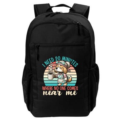 Mom Says I Need 20 Minutes Where No One Comes Near Me Meaningful Gift Backpack