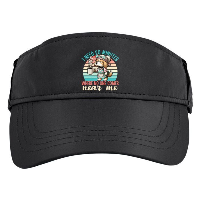 Mom Says I Need 20 Minutes Where No One Comes Near Me Meaningful Gift Adult Drive Performance Visor