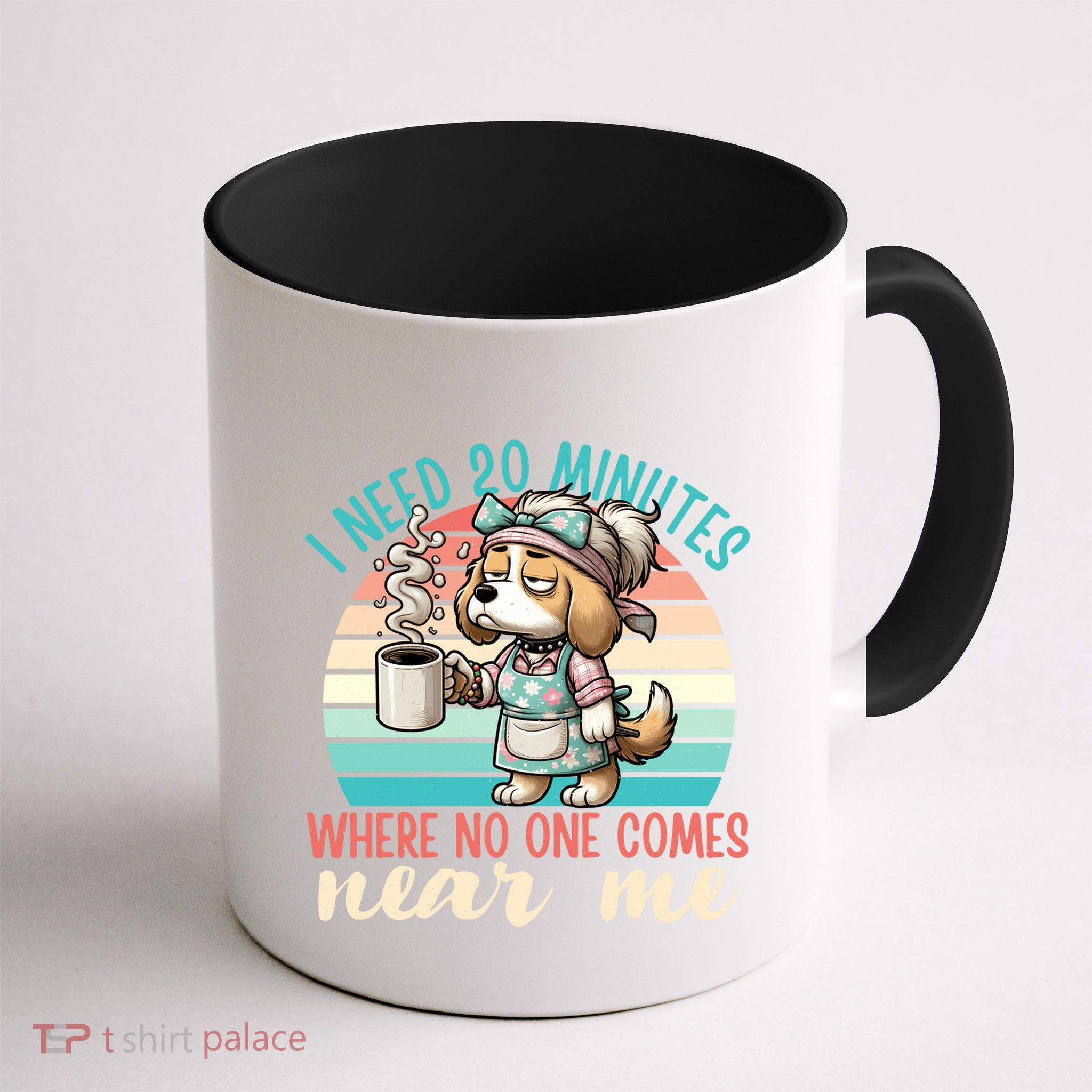 Mom Says I Need 20 Minutes Where No One Comes Near Me Meaningful Gift Mug
