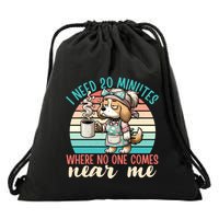 Mom Says I Need 20 Minutes Where No One Comes Near Me Meaningful Gift Drawstring Bag