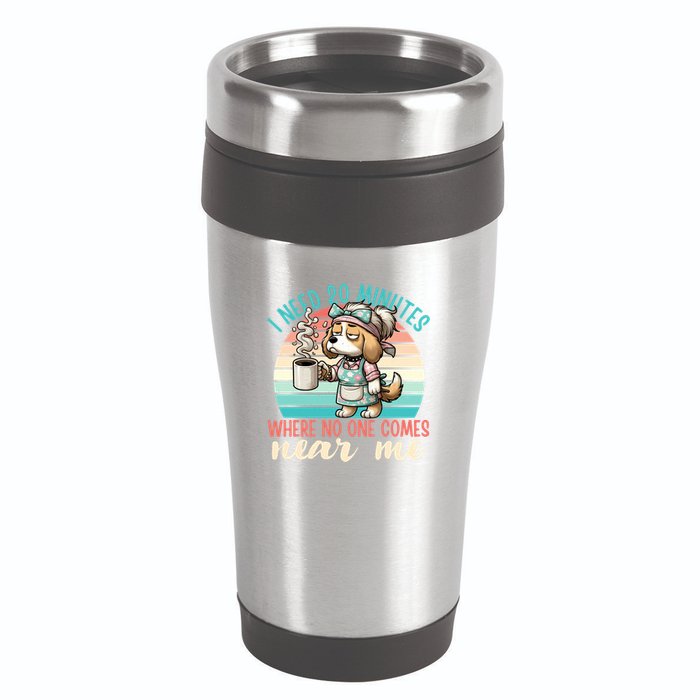 Mom Says I Need 20 Minutes Where No One Comes Near Me Meaningful Gift 16oz Travel Tumbler