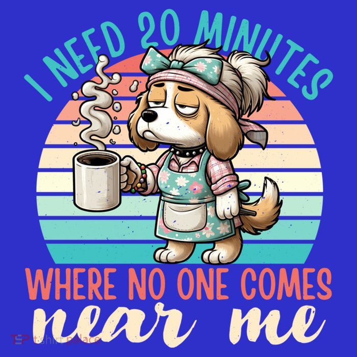 Mom Says I Need 20 Minutes Where No One Comes Near Me Meaningful Gift Tall T-Shirt