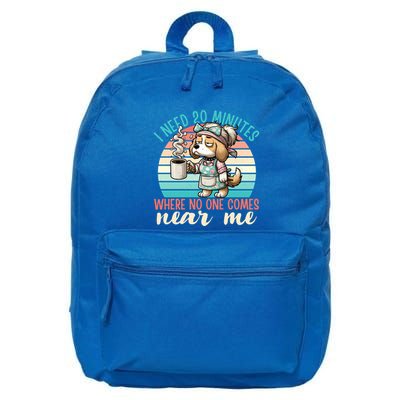 Mom Says I Need 20 Minutes Where No One Comes Near Me Meaningful Gift 16 in Basic Backpack