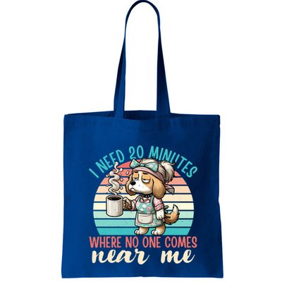 Mom Says I Need 20 Minutes Where No One Comes Near Me Meaningful Gift Bag
