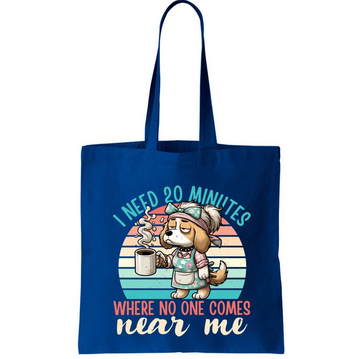 Mom Says I Need 20 Minutes Where No One Comes Near Me Meaningful Gift Bag
