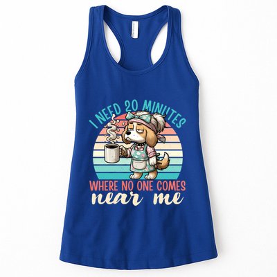 Mom Says I Need 20 Minutes Where No One Comes Near Me Meaningful Gift Womens Tank Top