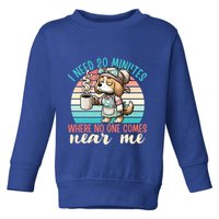 Mom Says I Need 20 Minutes Where No One Comes Near Me Meaningful Gift Toddler Sweatshirt