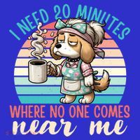 Mom Says I Need 20 Minutes Where No One Comes Near Me Meaningful Gift Women's V-Neck T-Shirt