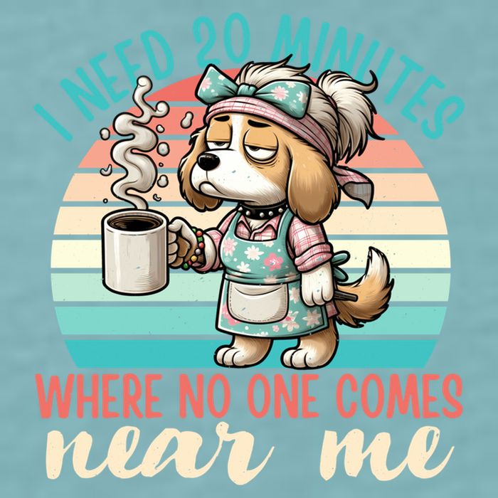 Mom Says I Need 20 Minutes Where No One Comes Near Me Meaningful Gift Sueded Cloud Jersey T-Shirt