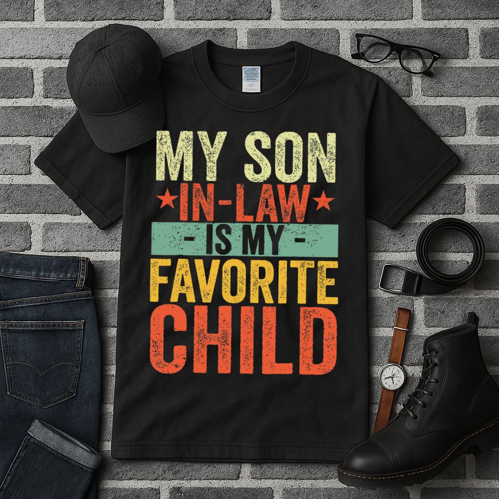 My Son In Law Is My Favorite Child Funny Replaced Daughter Tall T-Shirt