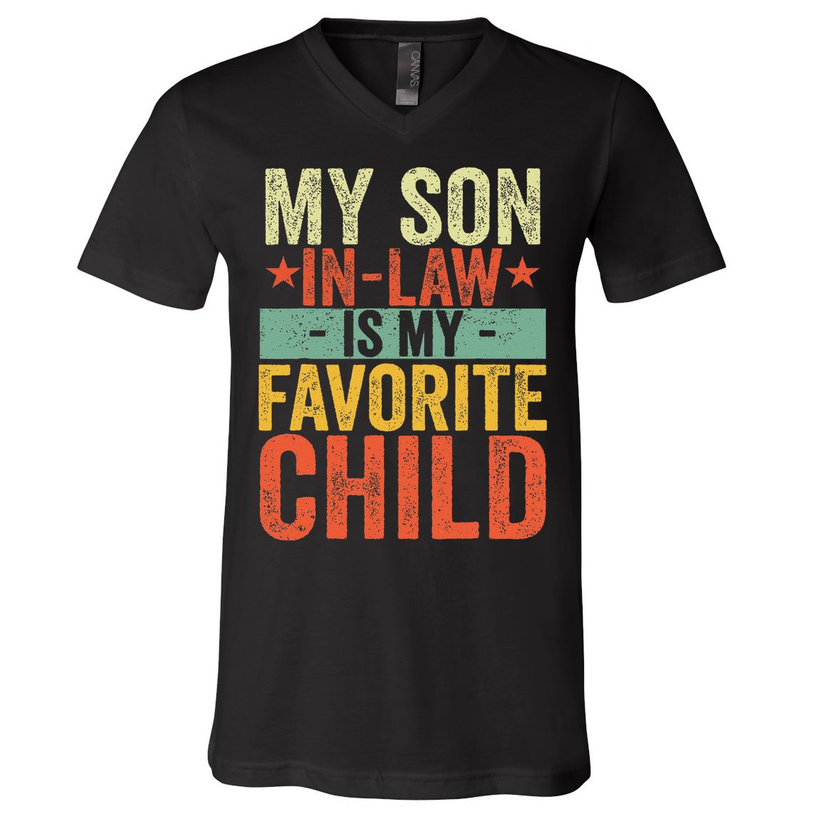 My Son In Law Is My Favorite Child Funny Replaced Daughter V-Neck T-Shirt