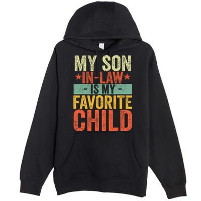 My Son In Law Is My Favorite Child Funny Replaced Daughter Premium Pullover Hoodie