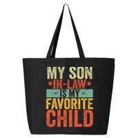 My Son In Law Is My Favorite Child Funny Replaced Daughter 25L Jumbo Tote