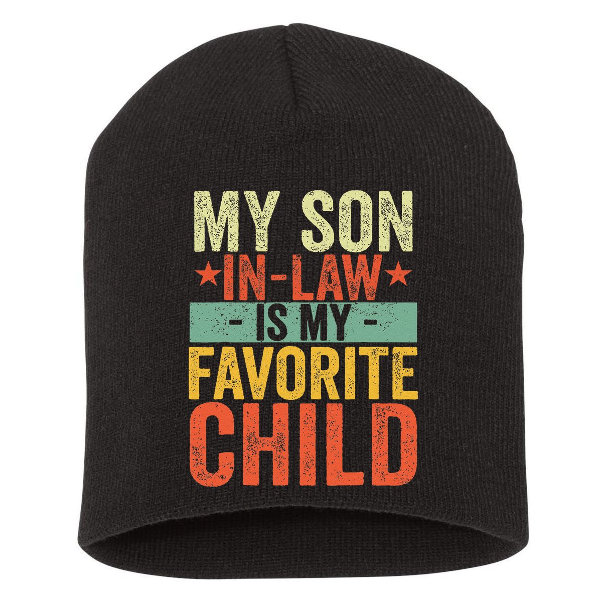My Son In Law Is My Favorite Child Funny Replaced Daughter Short Acrylic Beanie