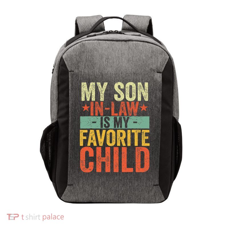 My Son In Law Is My Favorite Child Funny Replaced Daughter Vector Backpack