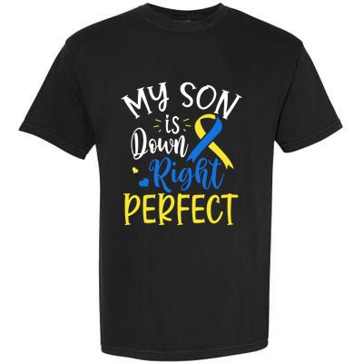 My Son Is Down Right Perfect Down Syndrome Awareness Mom Dad Gift Garment-Dyed Heavyweight T-Shirt