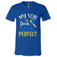 My Son Is Down Right Perfect Down Syndrome Awareness Mom Dad Gift V-Neck T-Shirt