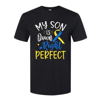 My Son Is Down Right Perfect Down Syndrome Awareness Mom Dad Gift Softstyle CVC T-Shirt