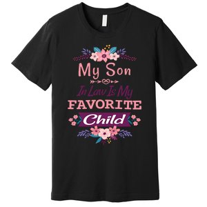 My Son In Law Is My Favorite Child Humor Funny Family Premium T-Shirt