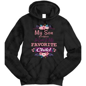 My Son In Law Is My Favorite Child Humor Funny Family Tie Dye Hoodie