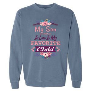 My Son In Law Is My Favorite Child Humor Funny Family Garment-Dyed Sweatshirt