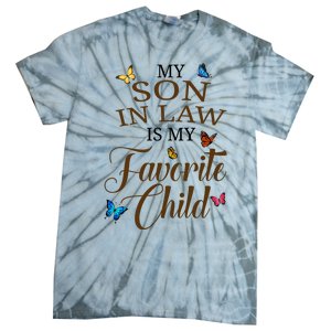 My Son In Law Is My Favorite Child Cute Gift Tie-Dye T-Shirt