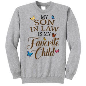 My Son In Law Is My Favorite Child Cute Gift Tall Sweatshirt