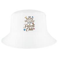 My Son In Law Is My Favorite Child Cute Gift Cool Comfort Performance Bucket Hat